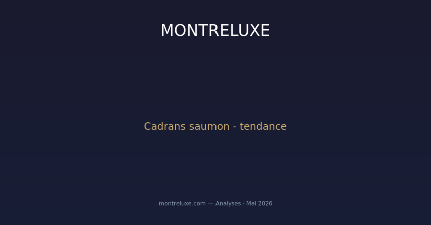 Cadrans saumon : comment une couleur est devenue le marqueur ultime de la haute horlogerie en 2026