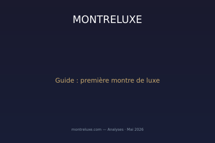 Quelle première montre de luxe acheter en 2026 ? Le guide complet