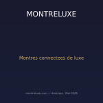 Montres connectees de luxe : comment TAG Heuer, Frederique Constant et Garmin gravitent le marche hybride