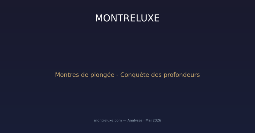 Montres de plongée : la conquête des grandes profondeurs, de Fifty Fathoms à la Doxa SUB
