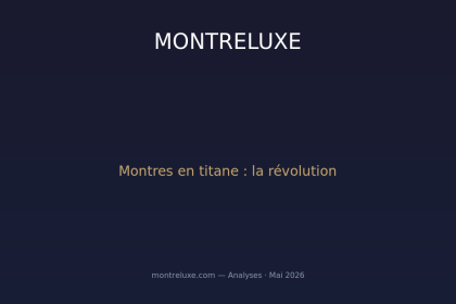 L'essor des montres en titane : pourquoi 2026 consacre ce matériau d'exception