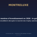 Featured image for 55 montres d'investissement en 2026 : le guide EveryWatch décrypte le marché des trophy watches — MontreLuxe