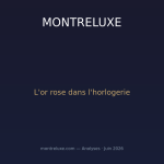L'irrésistible ascension de l'or rose dans l'horlogerie de luxe