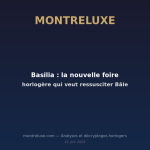Featured image for Basilia : la nouvelle foire horlogère qui veut ressusciter Bâle — MontreLuxe
