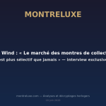 Featured image for Eric Wind : « Le marché des montres de collection est plus sélectif que jamais » — interview exclusive — MontreLuxe