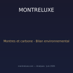 Montres et carbone : le vrai bilan environnemental de l'horlogerie en 2026
