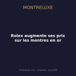 Rolex montre or augmentation prix juin 2026