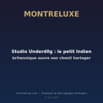 Featured image for Studio Underd0g : le petit Indien britannique ouvre son chenil horloger — MontreLuxe